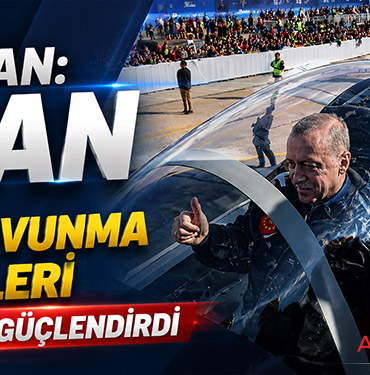 Erdoğan: KAAN ve Hava Savunma Sistemleri Kapasiteyi Güçlendirdi