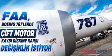 FAA, Boeing 787’lerde Çift Motor Kaybı Riskine Karşı Değişiklik İstiyor