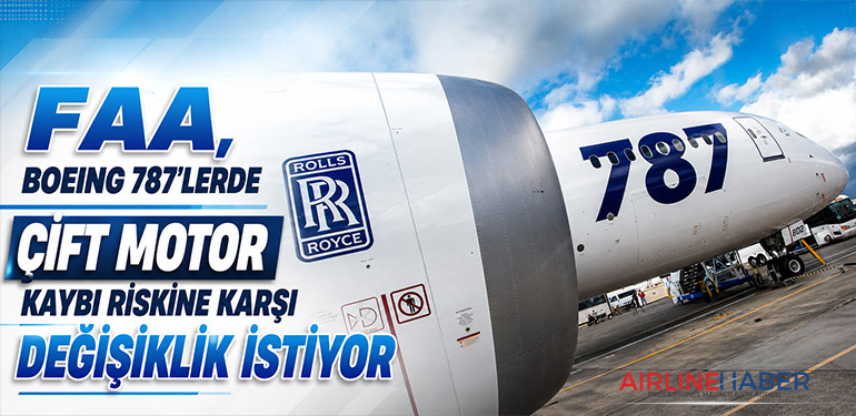 FAA, Boeing 787’lerde Çift Motor Kaybı Riskine Karşı Değişiklik İstiyor