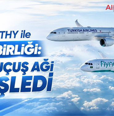 Flynas’tan THY ile Yeni İş Birliği: Ortak Uçuş Ağı Genişledi
