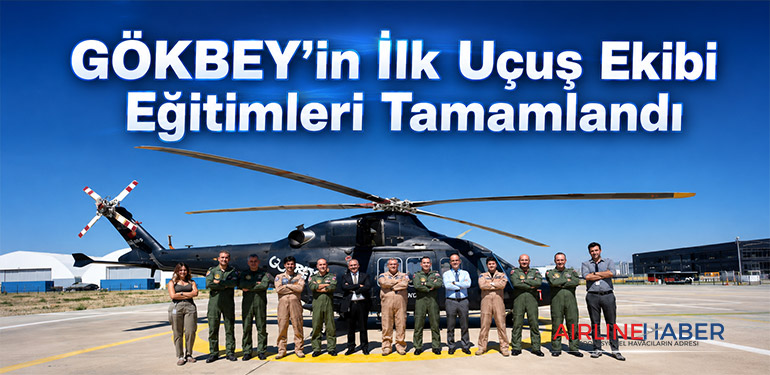 GÖKBEY’in İlk Uçuş Ekibi Eğitimleri Tamamlandı