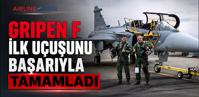 Gripen F İlk Uçuşunu Başarıyla Tamamladı