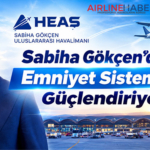 HEAŞ Sabiha Gökçen’de Emniyet Sistemlerini Güçlendiriyor