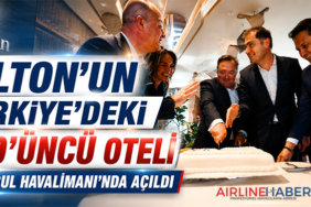 Hilton’un Türkiye’deki 100’üncü oteli İstanbul Havalimanı’nda açıldı