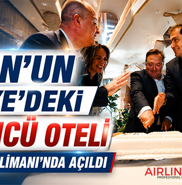 Hilton’un Türkiye’deki 100’üncü oteli İstanbul Havalimanı’nda açıldı
