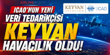 ICAO’nun Yeni Veri Tedarikçisi KEYVAN Havacılık Oldu!  