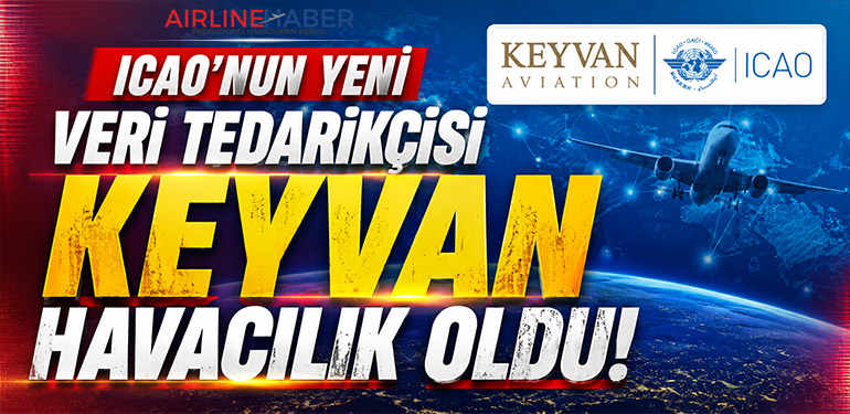 ICAO’nun Yeni Veri Tedarikçisi KEYVAN Havacılık Oldu!  