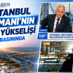 İGA İstanbul Havalimanı’nın Küresel Yükselişi Dünya Basınında
