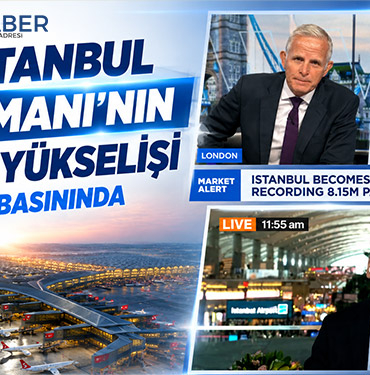 İGA İstanbul Havalimanı’nın Küresel Yükselişi Dünya Basınında