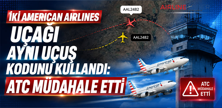 İki American Airlines Uçağı Aynı Uçuş Kodunu Kullandı: ATC Müdahale Etti