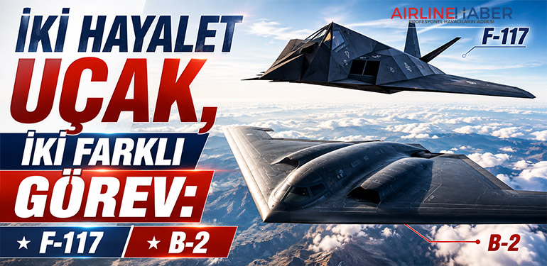 İki hayalet uçak, iki farklı görev: F-117 ve B-2
