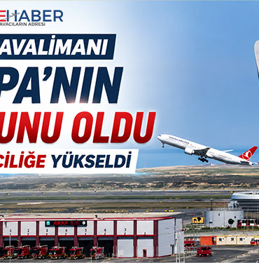 İstanbul Havalimanı Avrupa’nın En Yoğunu Oldu, Dünyada 7’nciliğe Yükseldi