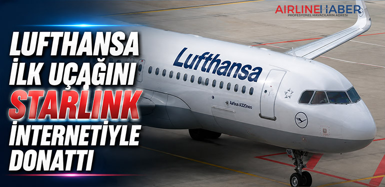 Lufthansa ilk uçağını Starlink internetiyle donattı