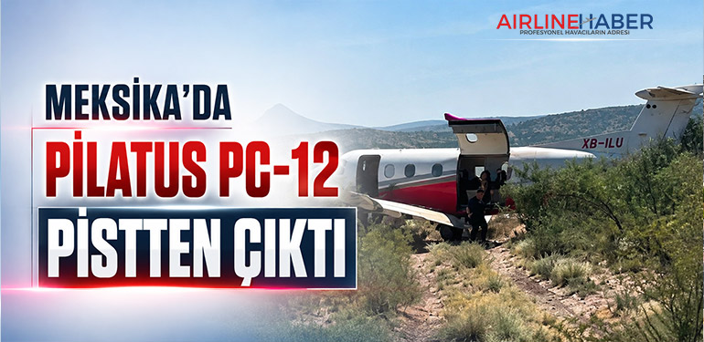 Meksika’da Pilatus PC-12 Pistten Çıktı