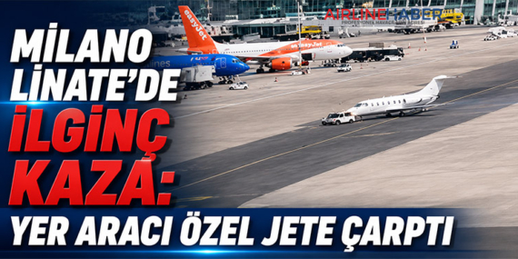 Milano Linate’de İlginç Kaza: Yer Aracı Özel Jete Çarptı
