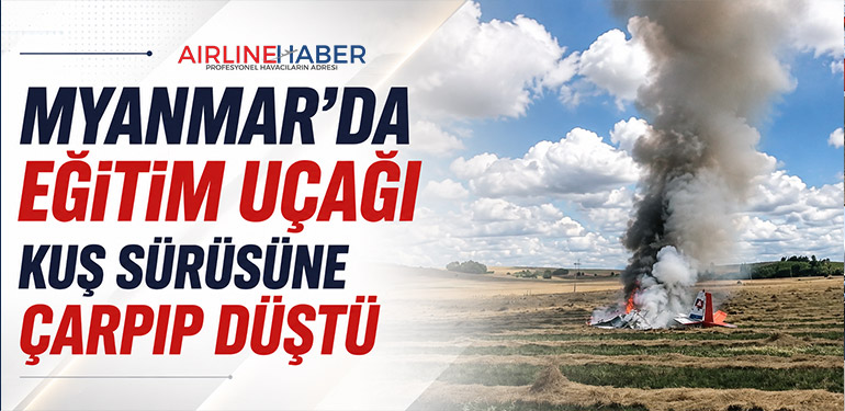 Myanmar’da Eğitim Uçağı Kuş Sürüsüne Çarpıp Düştü