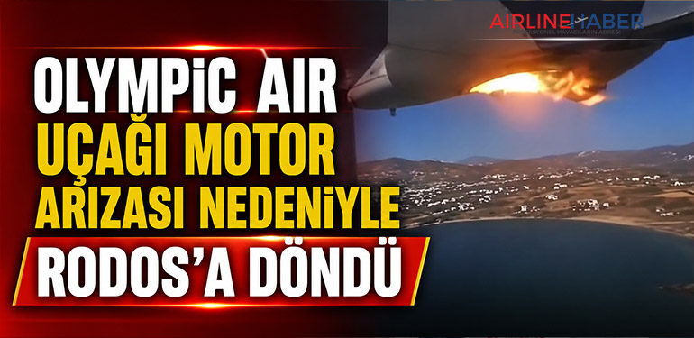 Olympic Air Uçağı Motor Arızası Nedeniyle Rodos’a Döndü