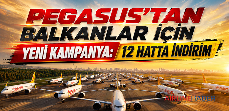 Pegasus’tan Balkanlar İçin Yeni Kampanya: 12 Hatta İndirim