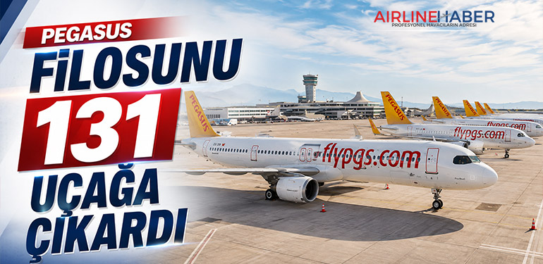Pegasus Filosunu 131 Uçağa Çıkardı