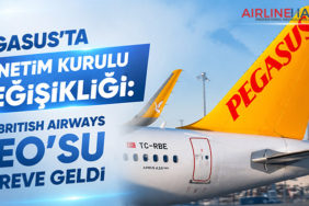 Pegasus’ta Yönetim Kurulu Değişikliği: Eski British Airways CEO’su Göreve Geldi