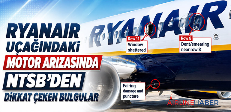 Ryanair Uçağındaki Motor Arızasında NTSB’den Dikkat Çeken Bulgular