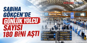 Sabiha Gökçen’de Günlük Yolcu Sayısı 180 Bini Aştı