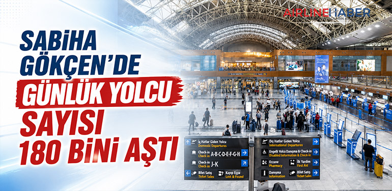Sabiha Gökçen’de Günlük Yolcu Sayısı 180 Bini Aştı