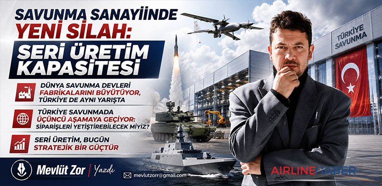 Savunma Sanayiinde Yeni Silah: Seri Üretim Kapasitesi