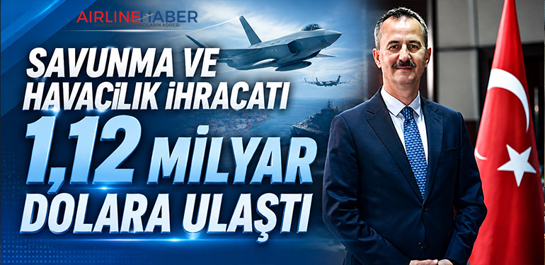 Savunma ve Havacılık İhracatı 1,12 Milyar Dolara Ulaştı