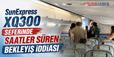 SunExpress XQ300 Seferinde Saatler Süren Bekleyiş İddiası