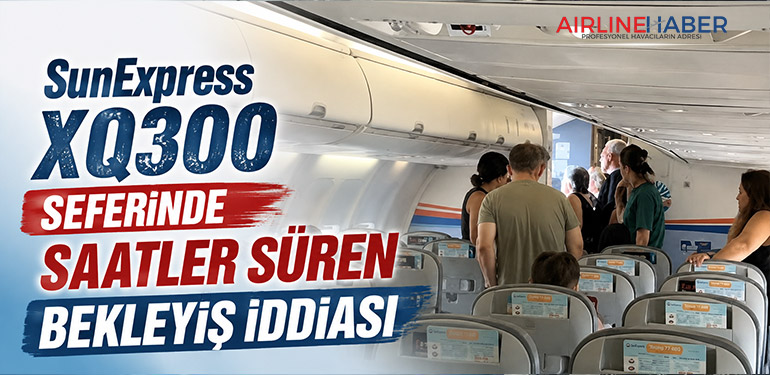 SunExpress XQ300 Seferinde Saatler Süren Bekleyiş İddiası