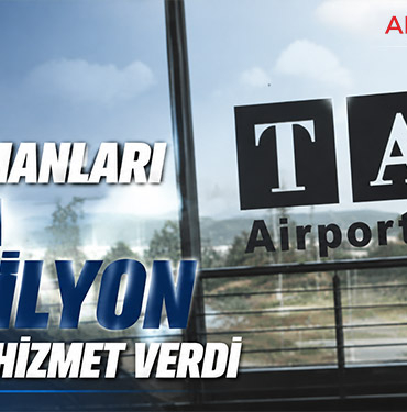 TAV Havalimanları 7 Ayda 62 Milyon Yolcuya Hizmet Verdi