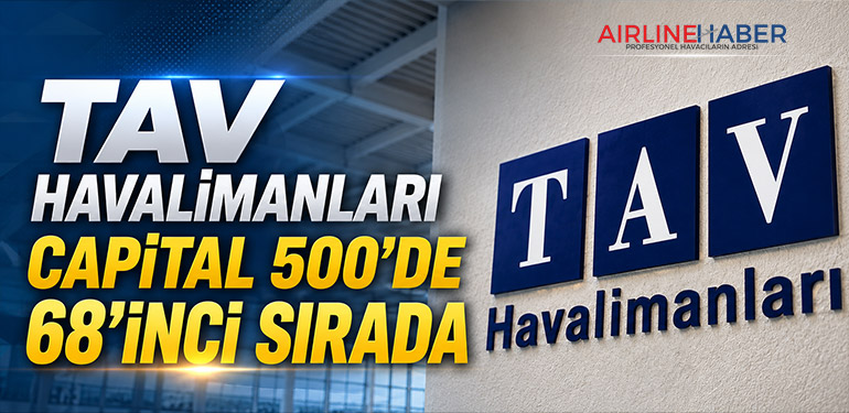 TAV Havalimanları Capital 500’de 68’inci Sırada