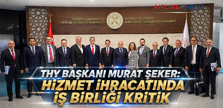 THY Başkanı Murat Şeker: Hizmet İhracatında İş Birliği Kritik