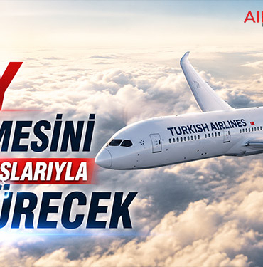 THY Büyümesini Sefer Artışlarıyla Sürdürecek