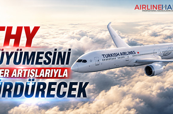 THY Büyümesini Sefer Artışlarıyla Sürdürecek
