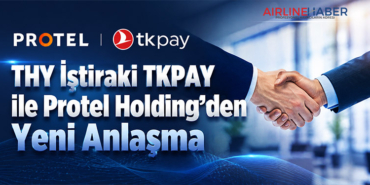 THY İştiraki TKPAY ile Protel Holding’den Yeni Anlaşma