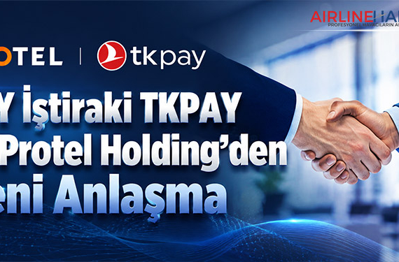 THY İştiraki TKPAY ile Protel Holding’den Yeni Anlaşma