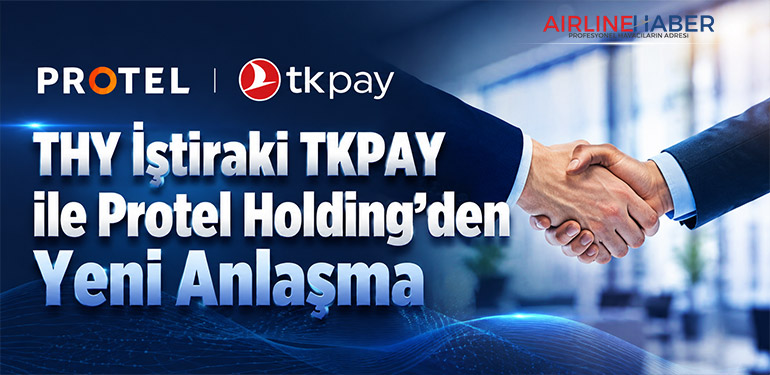 THY İştiraki TKPAY ile Protel Holding’den Yeni Anlaşma