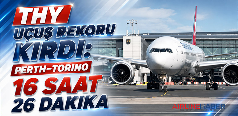 THY Uçuş Rekoru Kırdı: Perth-Torino 16 Saat 26 Dakika