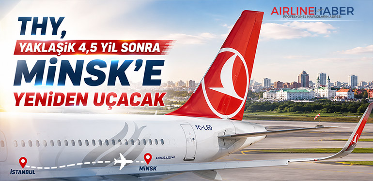 THY, Yaklaşık 4,5 Yıl Sonra Minsk’e Yeniden Uçacak