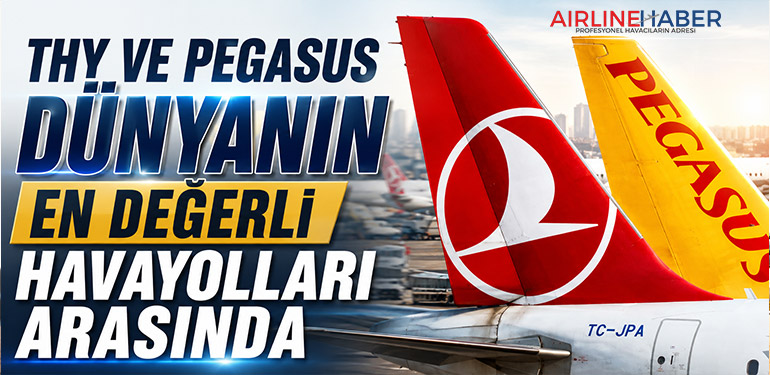 THY ve Pegasus Dünyanın En Değerli Havayolları Arasında