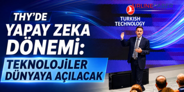 THY’de Yapay Zeka Dönemi: Teknolojiler Dünyaya Açılacak