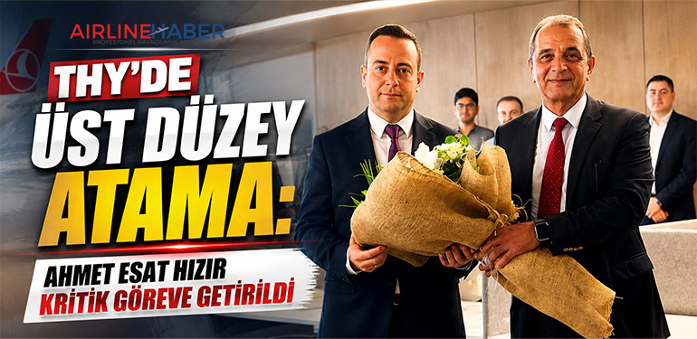 THY’de üst düzey atama: Ahmet Esat Hızır kritik göreve getirildi