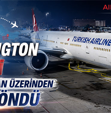 THY’nin Washington Uçağı Bulgaristan Üzerinden Geri Döndü