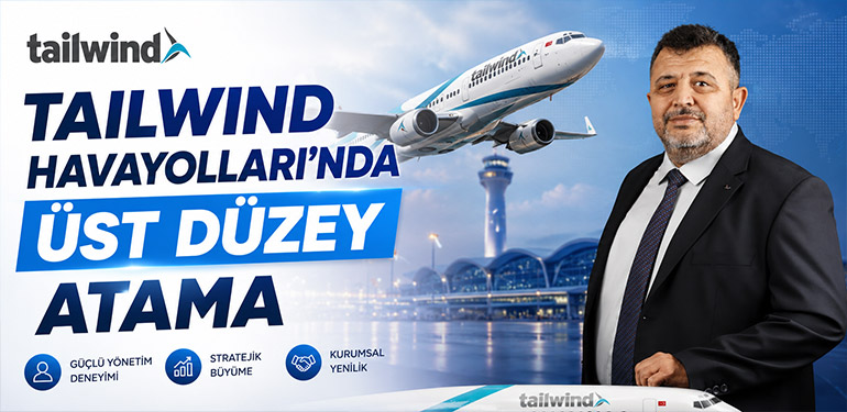Tailwind Havayolları’nda üst düzey atama