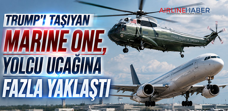 Trump’ı taşıyan Marine One, yolcu uçağına fazla yaklaştı