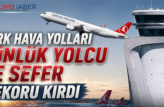 Türk Hava Yolları günlük yolcu ve sefer rekoru kırdı