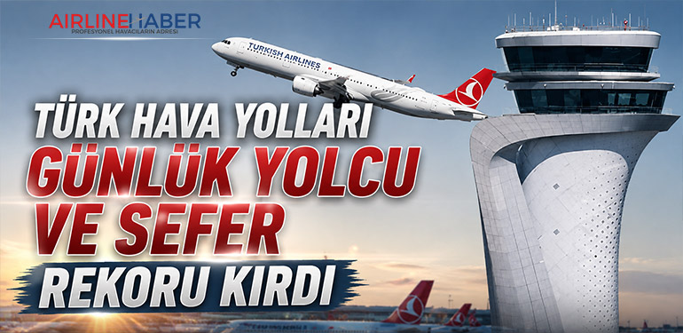 Türk Hava Yolları günlük yolcu ve sefer rekoru kırdı