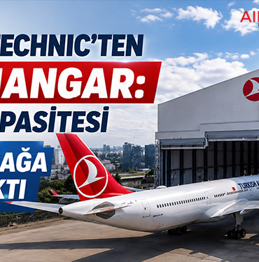 Turkish Technic’ten Yeni Hangar: Bakım Kapasitesi 57 Uçağa Çıktı